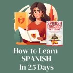 How to learn Spanish in 25 days